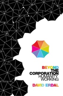 Beyond the Corporation - Humanity Working