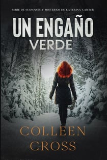 Un Engaño Verde - Series thriller de suspenses y misterios de Katerina Carter,  detective privada, #4