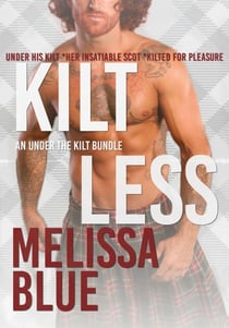 Kiltless: An Under the Kilt Bundle - Under the Kilt, #6