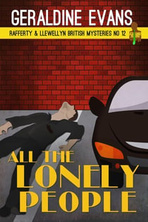 All the Lonely People - Rafferty & Llewellyn British Mysteries, #12