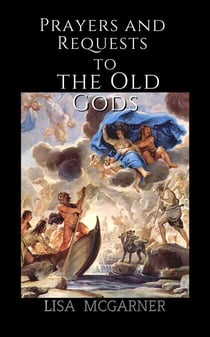 Prayers and Requests  to the  Old Gods