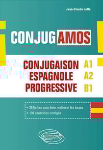 ¡Conjugamos! Conjugaison espagnole progressive avec fiches et exercices corrigés (A1-A2-B1)