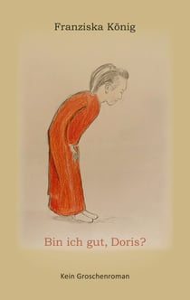 Bin ich gut, Doris? - Kein Groschenroman