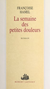 La semaine des petites douleurs