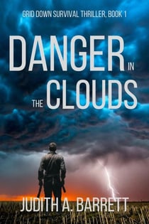 Danger in the Clouds: A Small-Town Survival Thriller - Grid-Down Survival Series, #1