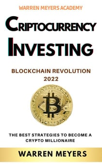Cryptocurrency Investing Blockchain Revolution 2022 the Best Strategies to Become a Crypto Millionaire - WARREN MEYERS, #6