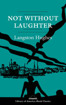 Not Without Laughter: A Novel - A Library of America eBook Classic