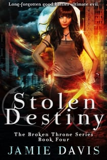 Stolen Destiny - Broken Throne, #4