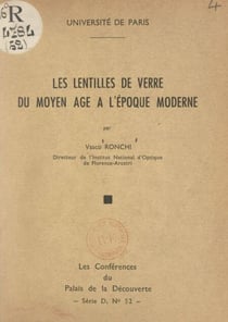 Les lentilles de verre du Moyen Âge à l'époque moderne - Conférence faite au Palais de la découverte, le 3 décembre 1955