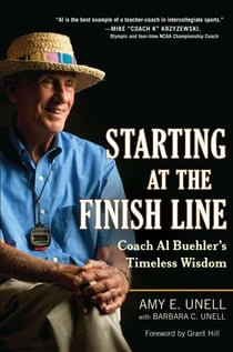Starting at the Finish Line - Coach Al Buehler's Timeless Wisdom