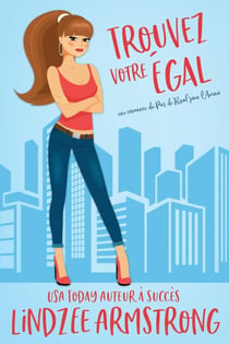 Trouvez Votre Égal - Pas de Rival pour l'Amour, #13