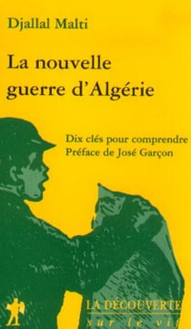 La nouvelle guerre d'Algérie - Dix clés pour comprendre