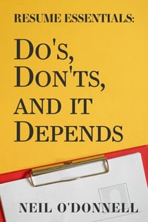 Resume Essentials: Do's, Don'ts, and It Depends