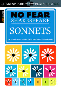 Sonnets - No Fear Shakespeare Side-by-Side Plain English