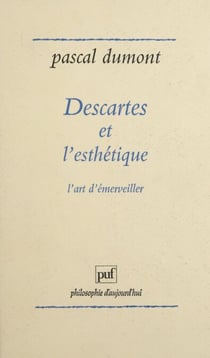 Descartes et l'esthétique - L'art d'émerveiller