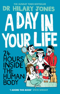 A Day in Your Life - 24 Hours Inside the Human Body