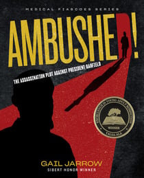 Ambushed! - The Assassination Plot Against President Garfield