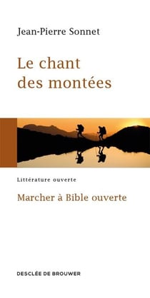 Le chant des montées - Marcher à Bible ouverte