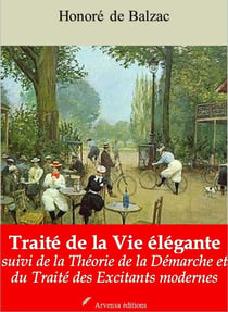 Traité de la vie élégante - Théorie de la Démarche - Traité des excitants modernes – suivi d'annexes - Nouvelle édition 2019
