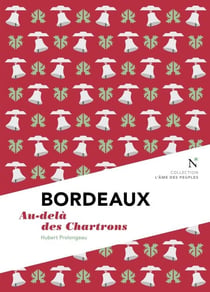 Bordeaux : Au-delà des Chartrons - L'Âme des Peuples