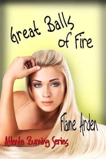 Great Balls of Fire - Atlanta Burning Series, #2