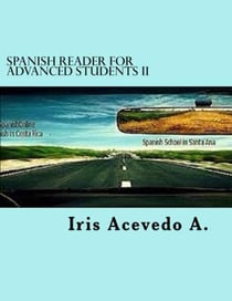 Spanish Reader for Advanced Students II - Spanish Reader for Beginners, Intermediate & Advanced Students, #6
