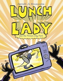 Lunch Lady and the Picture Day Peril - Lunch Lady #8
