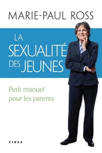 La sexualité des jeunes - Petit manuel pour les parents