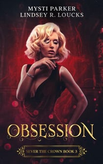 Obsession - Sever the Crown, #3