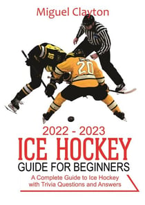 2022-2023 Ice Hockey   Guide for Beginners