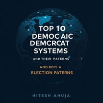 Top 10 Democratic Systems and Their Election Patterns