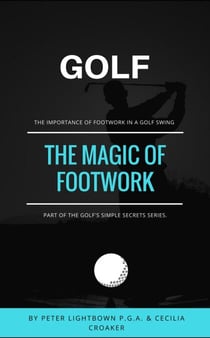 Golf - The Magic of Footwork