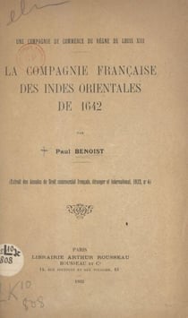 Une compagnie de commerce du règne de Louis XIII : la Compagnie française des Indes orientales de 1642