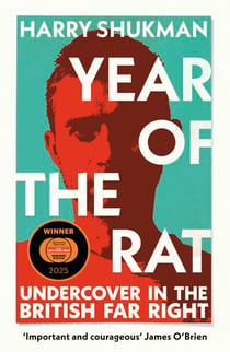 Year of the Rat - An ‘important and courageous’ (James O’Brien) undercover investigation into the British far right