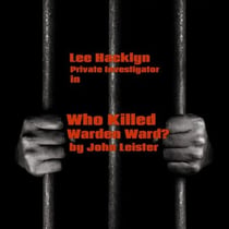 Lee Hacklyn Private Investigator in Who Killed Warden Ward? - Lee Hacklyn, #1