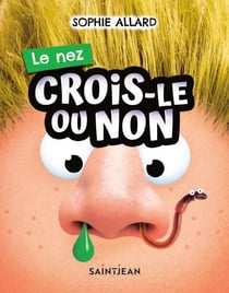 Crois-le ou non. Le nez