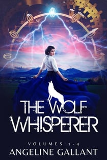 The Wolf Whisperer Volumes 1-4 - The Wolf Whisperer Series