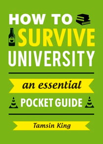 How to Survive University - An Essential Pocket Guide