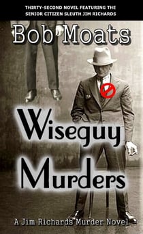 Wiseguy Murders - Jim Richards Murder Novels, #32