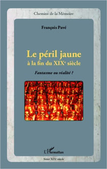 Le péril jaune à la fin du XIXe siècle - Fantasme ou réalité ?