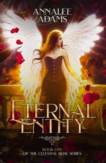 Eternal Entity - The Celestial Rose, #1
