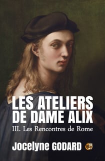 Les rencontres de Rome - Les Ateliers de Dame Alix Tome 3
