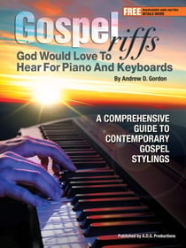 Gospel Riffs God Would Love To Hear for Piano/Keyboards - Gospel Riffs God Would Love To Hear
