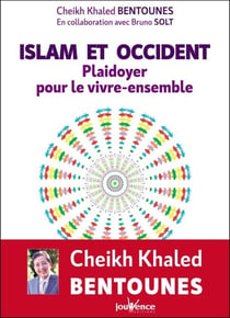 Islam et Occident : Plaidoyer pour le vivre ensemble