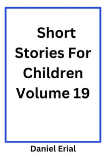 Short Stories For Children Volume 19 - Short Stories For Children, #19
