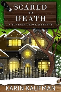 Scared to Death - Juniper Grove Cozy Mystery, #5