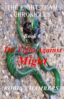 The Fight Against Might - The Eight-Team Chronicles, #8