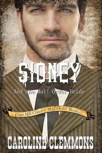 Sidney and the Mail Order Bride - Texas Hill Country Mail Order Brides, #2