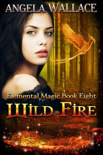 Wild Fire - Elemental Magic, #8