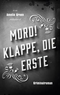 Mord! Klappe, die erste - Ein Krimi in bester Whodunit-Tradition